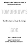 Tomorrows God: Our Greatest Spiritual Challenge