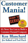 Customer Mania!: Its Never Too Late to Build a Customer-Focused Company (Unabridged)