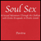 Soul Sex: A Sexual Adventure Through the Chakras with Erotic Escapades in Exotic Lands