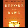 Buy Before the Dawn: Recovering the Lost History of Our Ancestors (Unabridged)