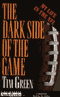 The Dark Side of the Game: My Life in the NFL