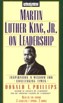 Martin Luther King, Jr. On Leadership: Inspiration and Wisdom for Challenging Times