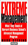Extreme Management: What They Teach at Harvard Business Schools Advanced Management Program