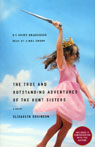 The True and Outstanding Adventures of the Hunt Sisters: A Novel (Unabridged)