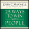 25 Ways to Win with People: How to Make Others Feel Like a Million Bucks