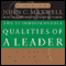The 21 Indispensable Qualities of a Leader: Becoming the Person Others Will Want to Follow (Unabridged)