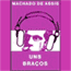Uns Bracos (The Pair of Arms)