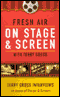 Fresh Air: On Stage and Screen