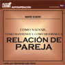 Buy Como Salvar, Como Mantener, y Como Mejorar la Relacion de Pareja (Texto Completo)