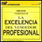 La Excelencia del Vendedor Profesional [The Excellence of the Professional Salesman] (Texto Completo)
