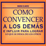 Buy Como Convencer a los Demas [How to Convince Other People]