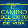 Buy El Camino del Exito y Como Mejorar la Calidad de Vida [The Road to Success and How to Improve the Quality of Life]