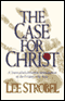 The Case for Christ: A Journalist's Personal Investigation of the Evidence for Jesus