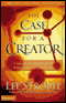 The Case for a Creator (Unabridged)