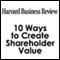 HBR: 10 Ways to Create Shareholder Value