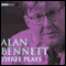 Alan Bennett: Three Plays (Unabridged)