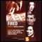 Fired: Tales of Jobs Gone Bad (Dramatized)
