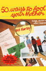 50 Ways to Fool Your Mother: Songs, Stories, and Other Impossibilities