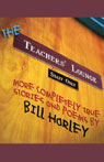 The Teachers Lounge: More Completely True Stories and Poems (Unabridged)