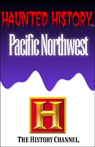 AE Haunted History: Haunted Pacific Northwest
