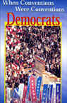 When Conventions Were Conventions: Democrats