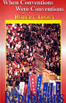 When Conventions Were Conventions: Republicans