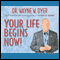Your Life Begins Now! (Unabridged)