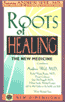 Roots of Healing: The New Medicine