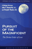 Pursuit of the Magnificent: The Divine Order of Love (Unabridged)