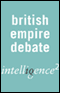 The British Empire was a Force for Good: An Intelligence Squared Debate