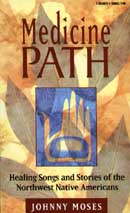 Medicine Path: Healing Songs and Stories of the Northwest Native Americans