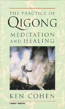 The Practice of Qigong: Meditation and Healing