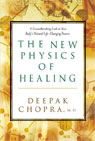 The New Physics of Healing: A Groundbreaking Look at Your Bodys Natural Life-Changing Powers
