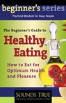 The Beginners Guide to Healthy Eating (Unabridged)